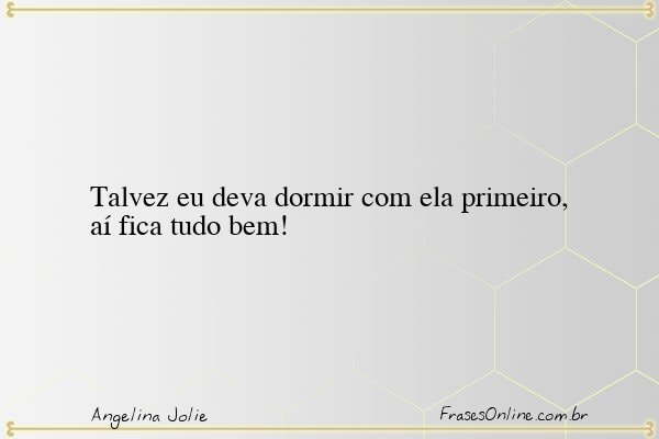 Frase de Angelina Jolie