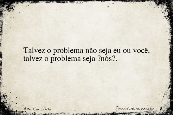 Frase de Ana Carolina