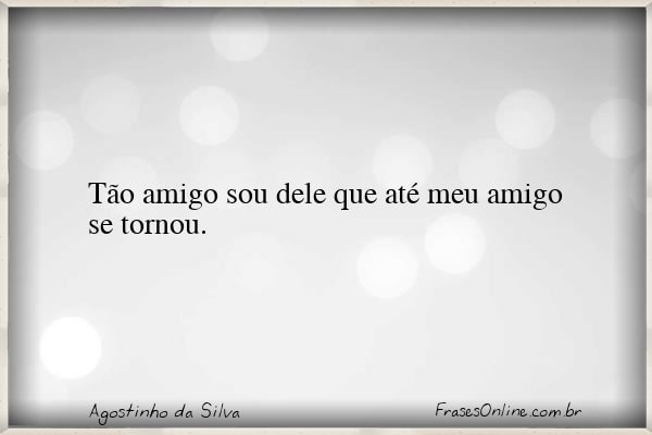 Frase de Agostinho da Silva