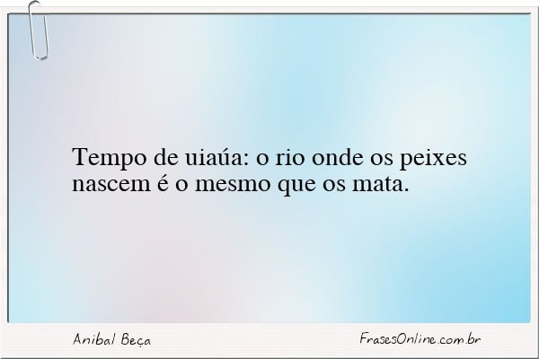 Frase de Anibal Beça