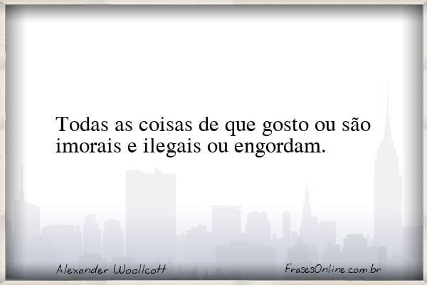 Frase de Alexander Woollcott