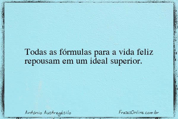 Frase de Antônio Austregésilo