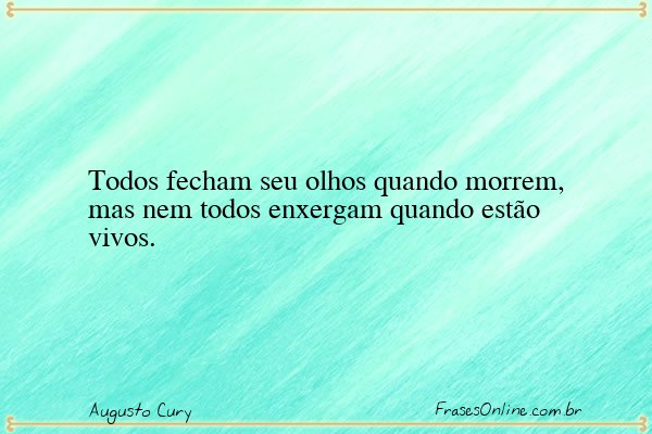 Frase de Augusto Cury