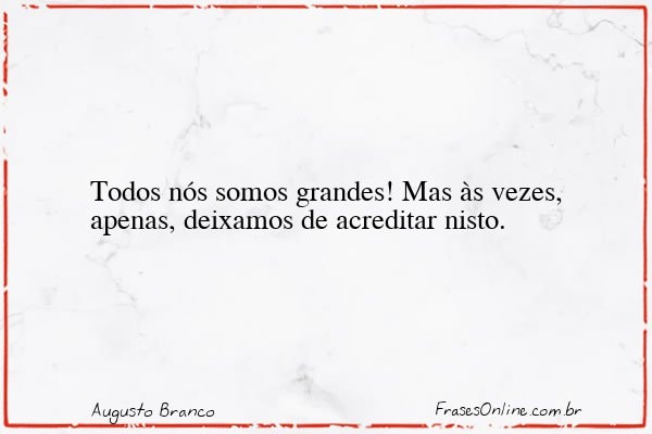 Frase de Augusto Branco