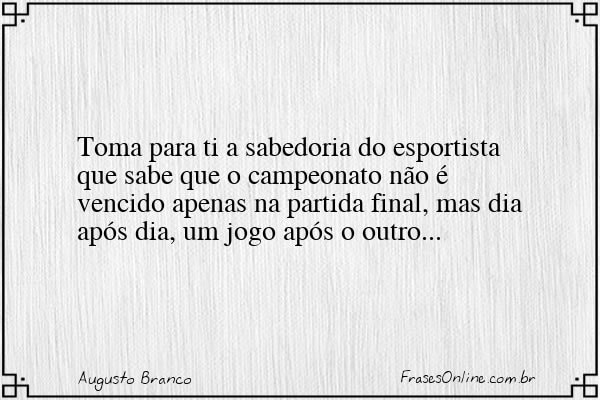 Frase de Augusto Branco