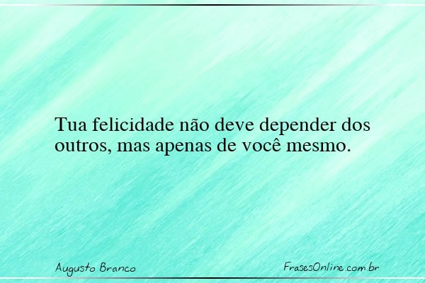 Frase de Augusto Branco