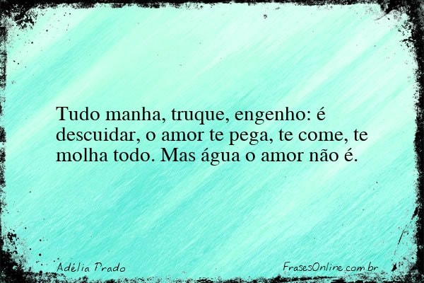 Frase de Adélia Prado