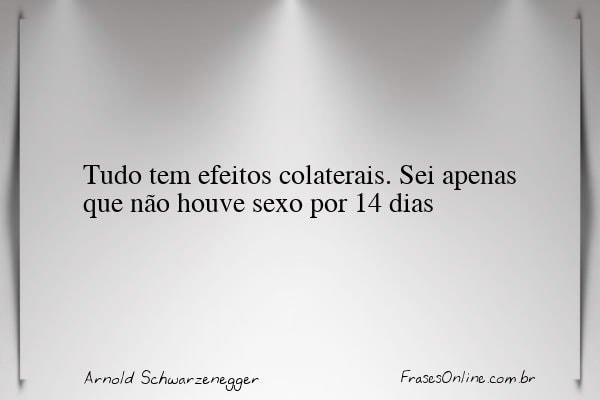 Frase de Arnold Schwarzenegger