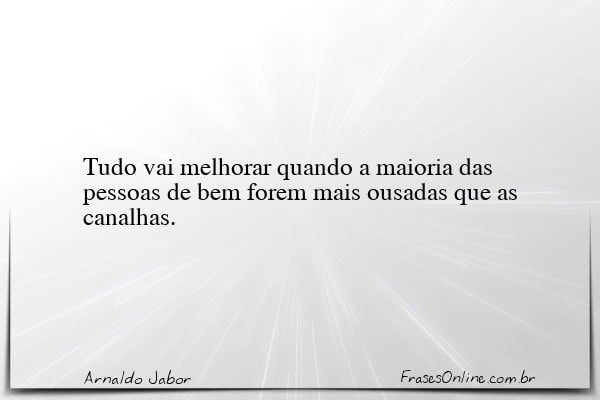 Frase de Arnaldo Jabor