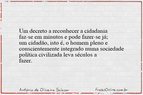 Frase de António de Oliveira Salazar