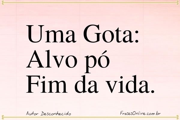 Frase de Autor Desconhecido