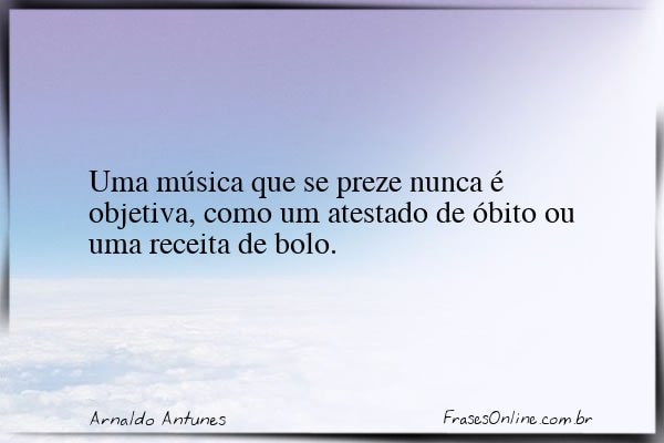 Frase de Arnaldo Antunes