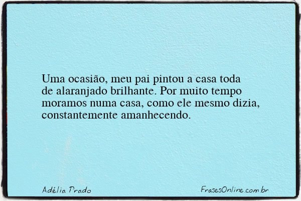 Frase de Adélia Prado