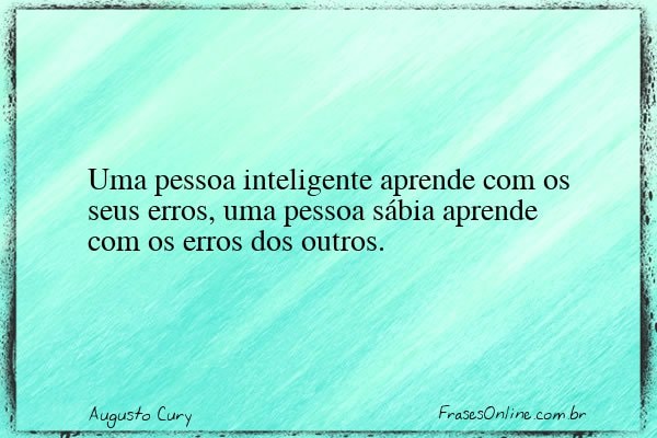 Frase de Augusto Cury