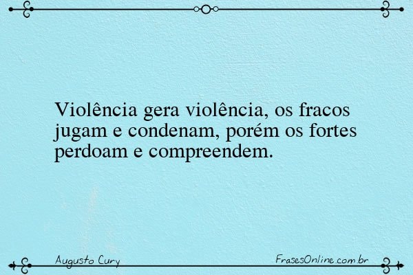 Frase de Augusto Cury