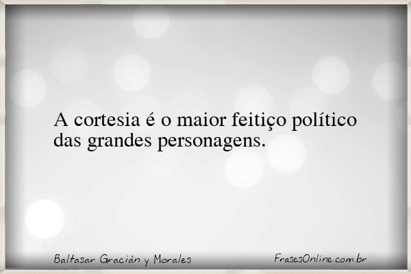 Frase de Baltasar Gracián y Morales