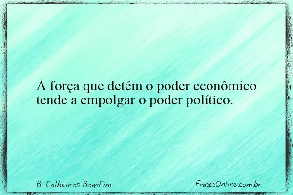 Frase de B. Calheiros Bomfim