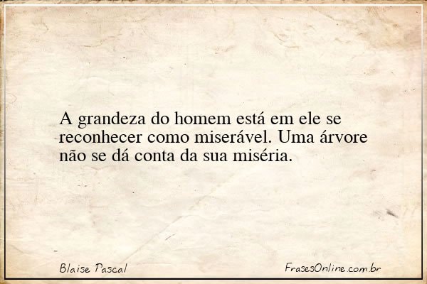 Frase de Blaise Pascal