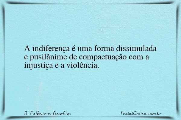 Frase de B. Calheiros Bomfim