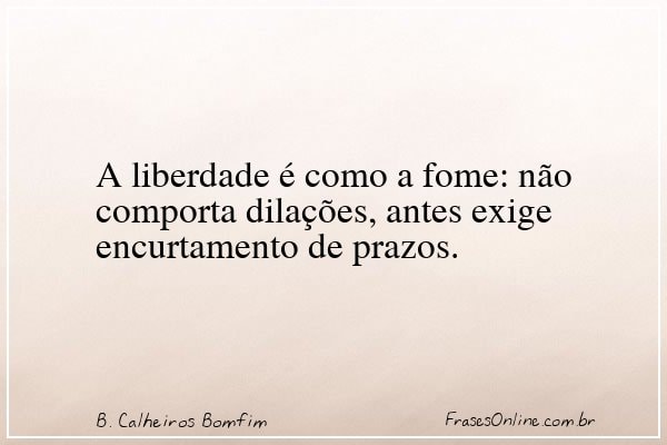 Frase de B. Calheiros Bomfim