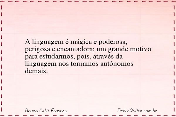 Frase de Bruno Calil Fonseca