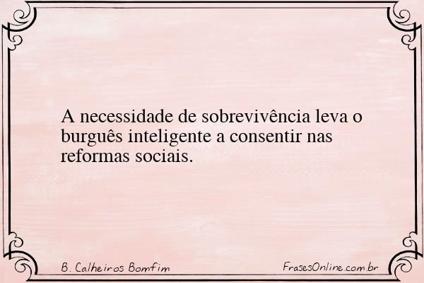 Frase de B. Calheiros Bomfim