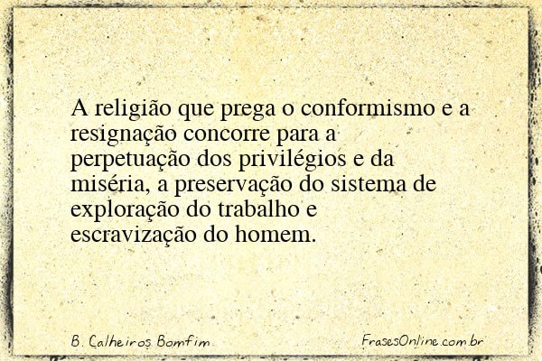 Frase de B. Calheiros Bomfim