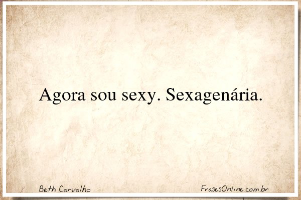 Frase de Beth Carvalho