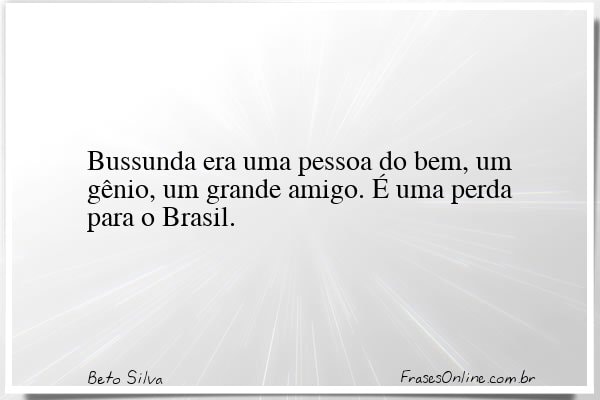Frase de Beto Silva