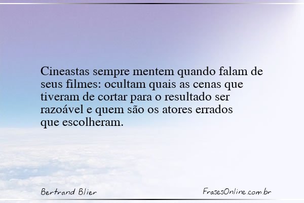 Frase de Bertrand Blier