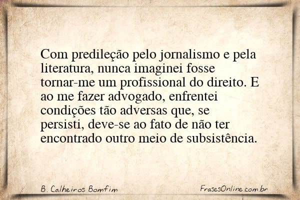Frase de B. Calheiros Bomfim