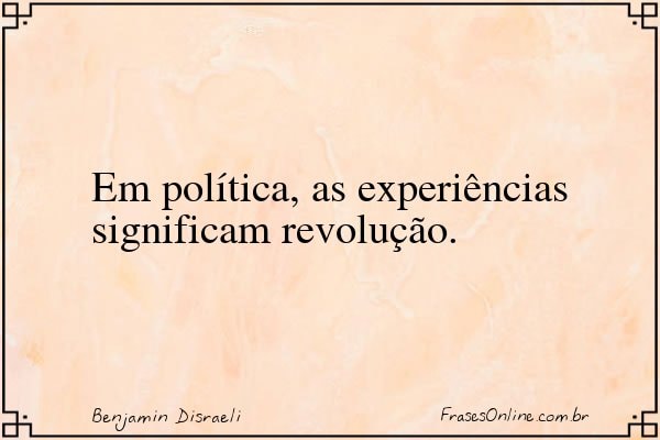 Frase de Benjamin Disraeli
