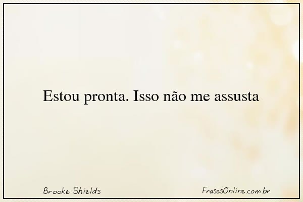 Frase de Brooke Shields