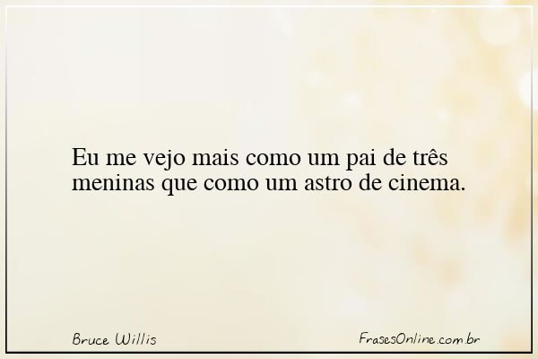 Frase de Bruce Willis
