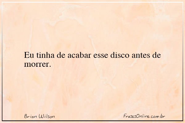 Frase de Brian Wilson