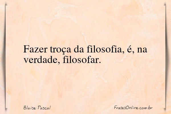 Frase de Blaise Pascal