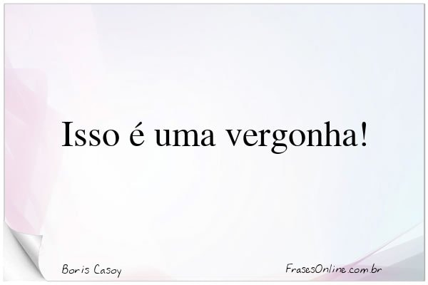 Frase de Boris Casoy