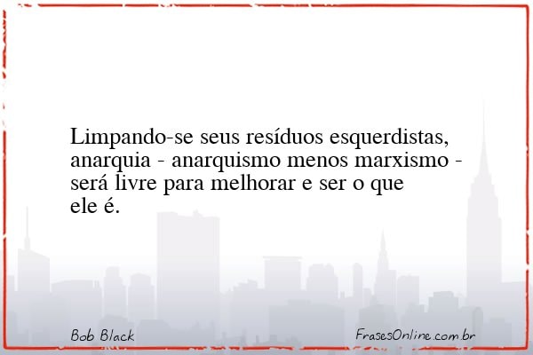 Frase de Bob Black