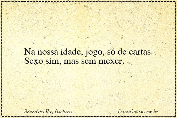 Frase de Benedito Ruy Barbosa