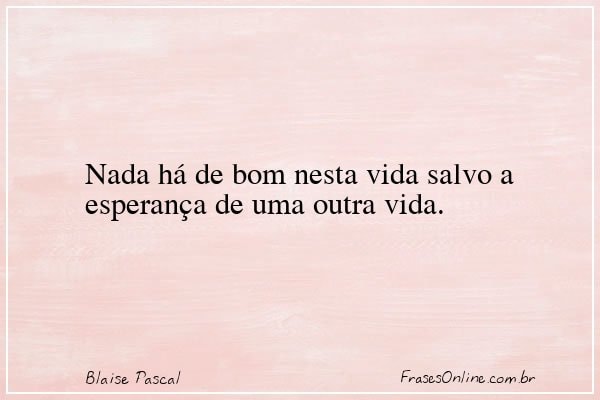 Frase de Blaise Pascal
