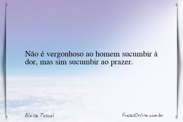 Frase de Blaise Pascal