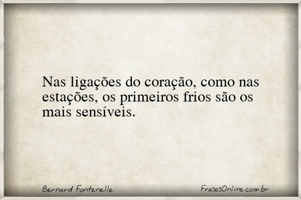 Frase de Bernard Fontenelle
