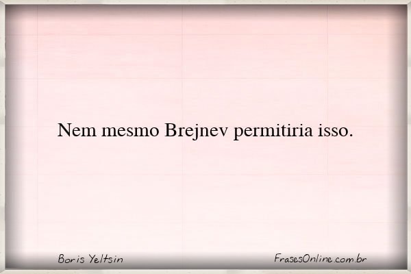 Frase de Boris Yeltsin