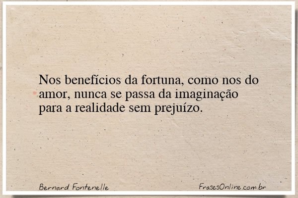 Frase de Bernard Fontenelle