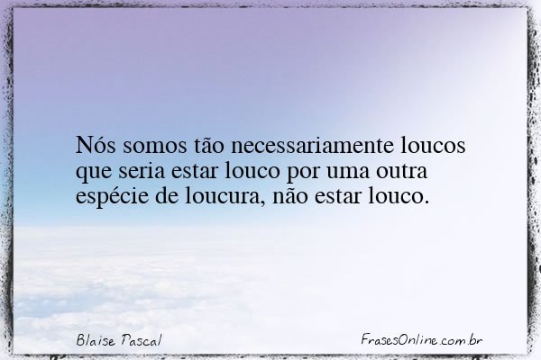 Frase de Blaise Pascal