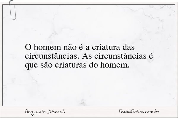 Frase de Benjamin Disraeli