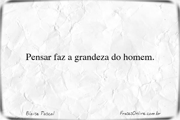 Frase de Blaise Pascal