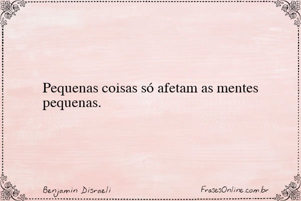Frase de Benjamin Disraeli