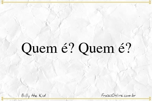 Frase de Billy the Kid