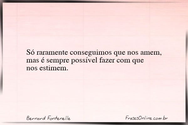 Frase de Bernard Fontenelle